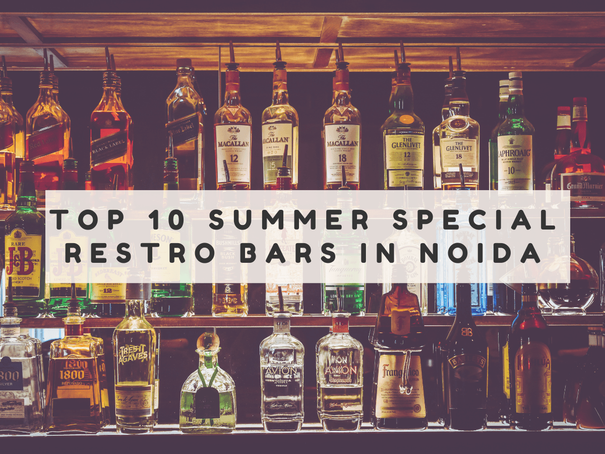 Top 10 Restro Bars in Noida with Summer Special Menus at These – 2025 Edition