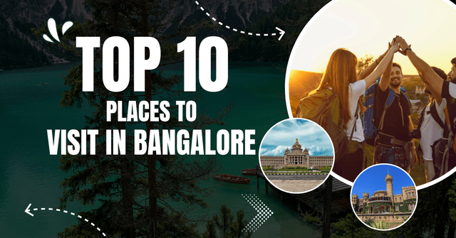 Top 10 Places to Visit in Bangalore in 2025 –  Travel Guide
