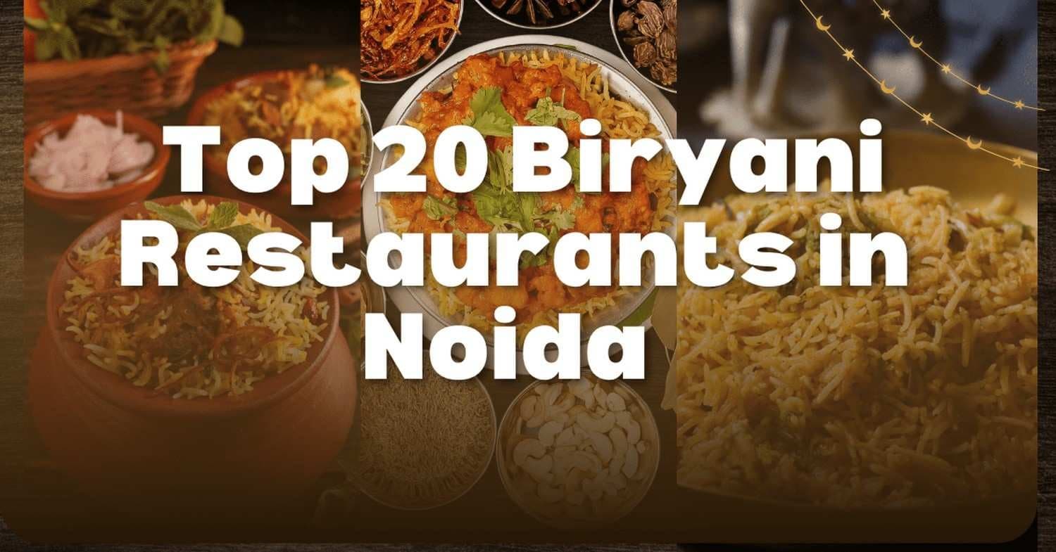  Top 20 Biryani Restaurants in Noida 2025 