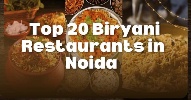  Top 20 Biryani Restaurants in Noida 2025 