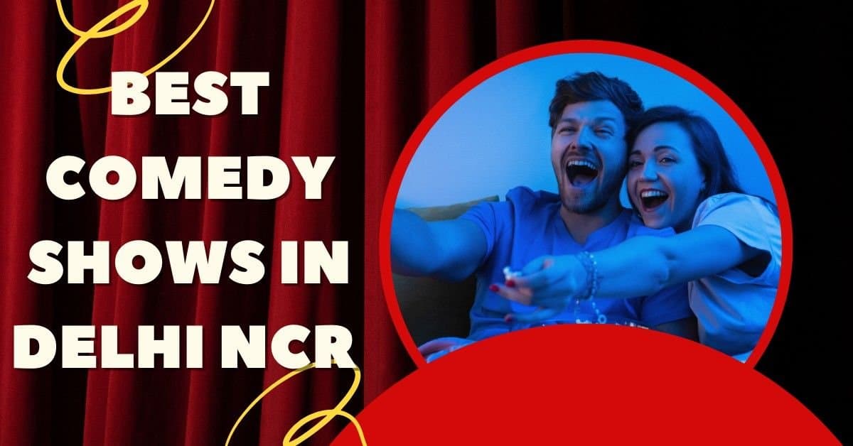 Best Comedy Shows in Delhi NCR – May & June 2025