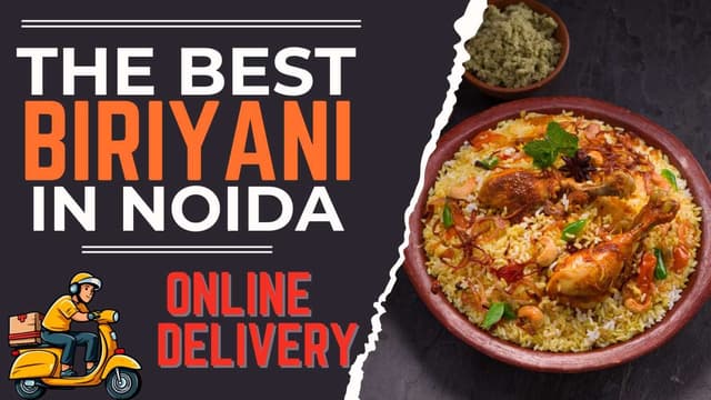 Wants to Order Best Biryani in Noida? Order From These 10 Places 