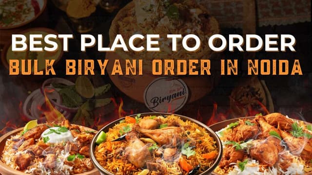Kilo Lelo Biryani: Best Place to Order Bulk Biryani Order in Noida