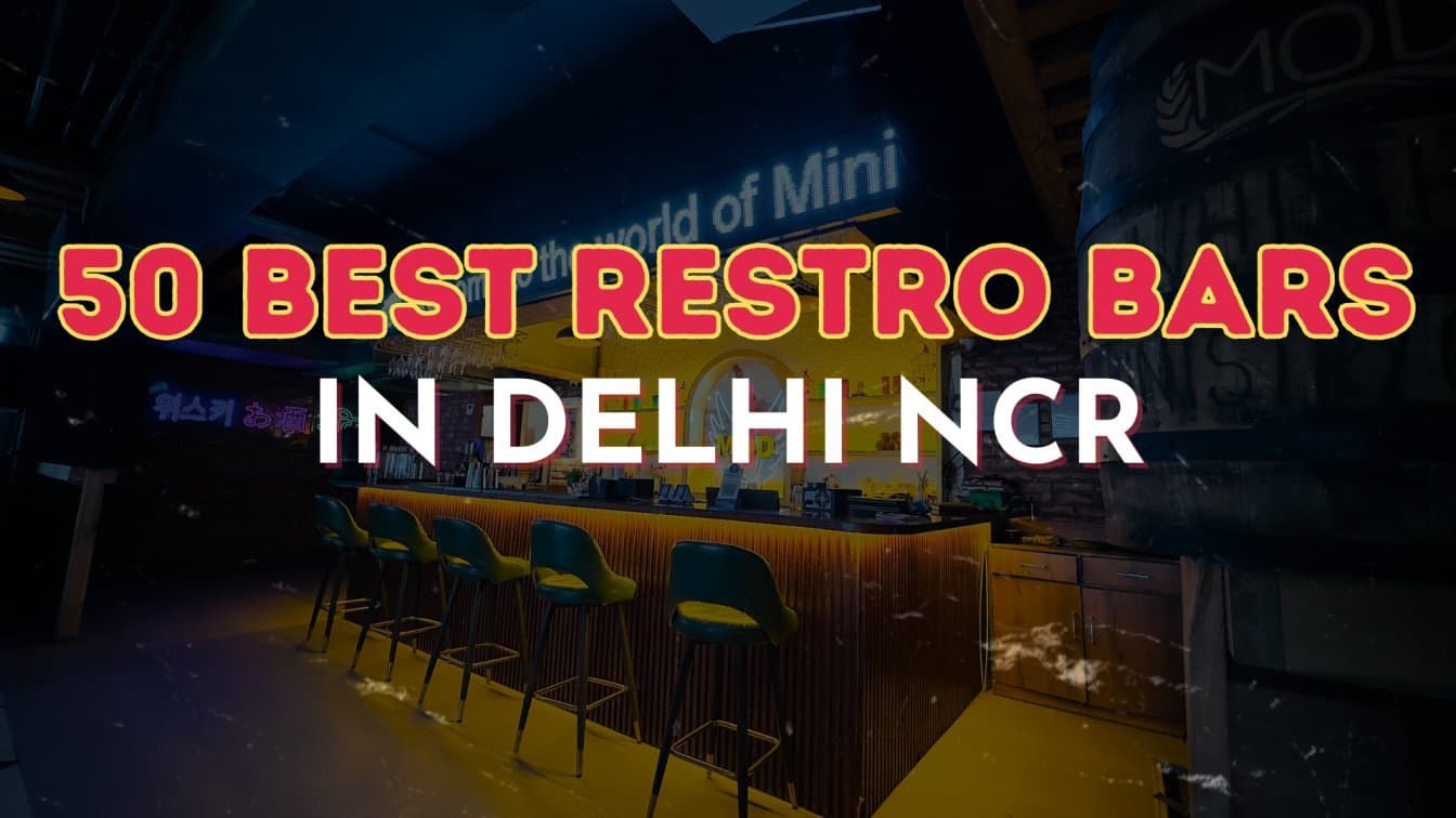 50 Best Restro Bars in Delhi NCR: From Amazing Happy hour to Unbeatable Live