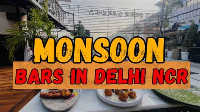 Top 10 Monsoon Bars in Delhi NCR You Must Visit This Season