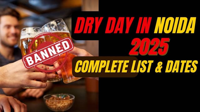 Upcoming Dry Days in Noida 2025 – Plan Your Parties in Advance