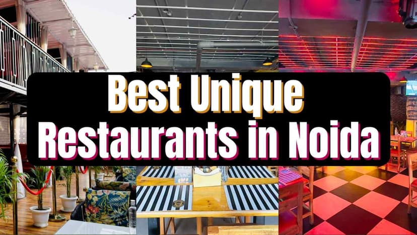 Top 10 Best Unique Restaurants in Noida for an Unforgettable Dining Experience