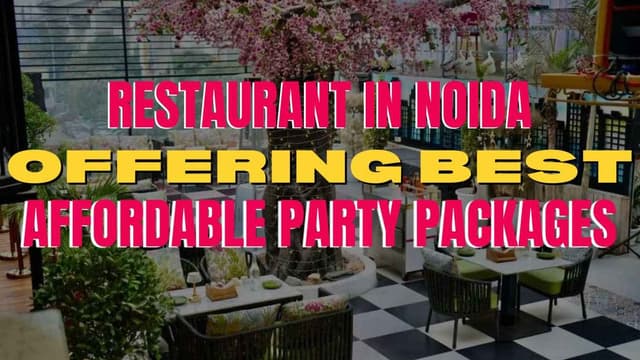 Restaurant in Noida Offering Best Affordable Party Packages