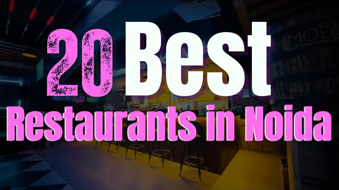 Best 20 Restaurant in Noida for Food Lovers (2025 Updated List)